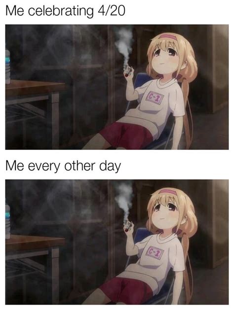 Smoke weed every day : r/Animemes