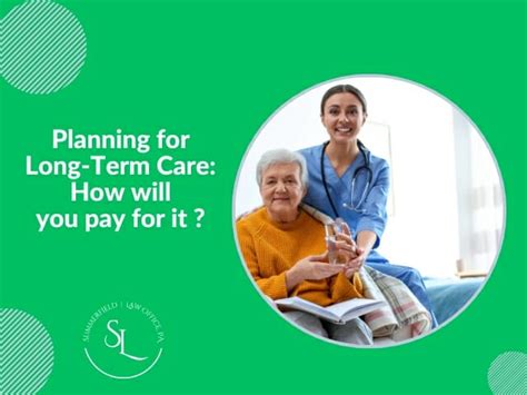 Planning for Long-Term Care: How Will You Pay for It?