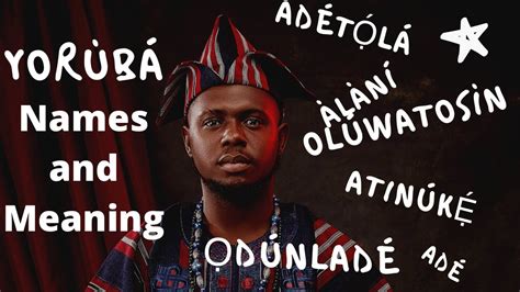 Yoruba Names with Meanings Part 3 |Translating Common Yoruba (Nigerian ...