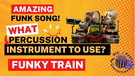 FUNKY TRAIN - EXPLAINING THE PERCUSSION PARTS - CONGAS/BONGOS ...