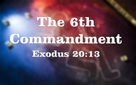 What Is The 6th (Sixth) Commandment In The Bible?