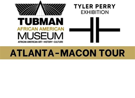 Tyler Perry Exhibit at Tubman Museum Tour: Atlanta to Macon, GA, Tubman ...