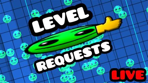 GD LEVEL REQUESTS! (ids in chat) - YouTube