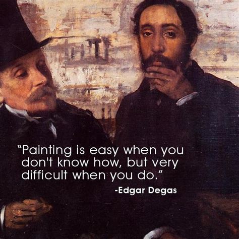 Edgar Degas quote #quote | Arte