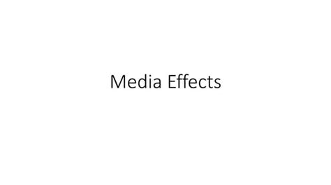 Media effects | PPT