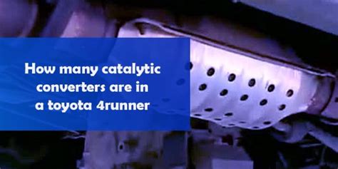 How many catalytic converters are in a toyota 4runner - TruckWire.co