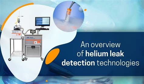 An Overview of Helium Leak Detection Technologies