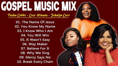 Gospel Music Mix || The 100 Best Gospel Songs of All Time |Tasha Cobbs, Cece Winans, Jekalyn ...