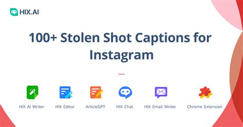 100+ Stolen Shot Captions for Instagram + Free AI Caption Generator | HIX.AI