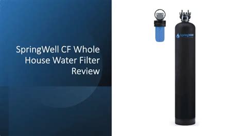 SpringWell Whole House Water Filter Review: CF1, CF4 & CF+