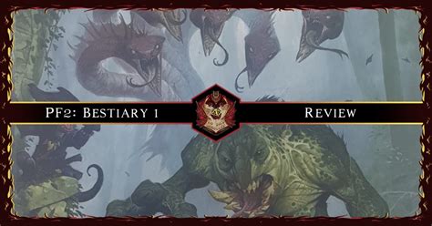 Bestiary 1 : PF2 Shows Its Claws | Review - No Dice Unrolled