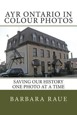 Ayr Ontario in Colour Photos: Saving Our History One Photo at a Time by ...