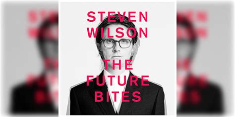 New music includes Steven Wilson's 'The Future Bites' | Kudos AZ