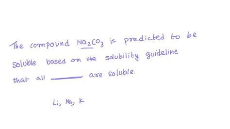 SOLVED: The compound Na2Co3 is predicted to be soluble based on the ...