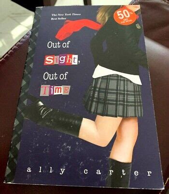 Gallagher Girls Ser.: Out of Sight, Out of Time by Ally Carter (2013, Trade... 9781423148043 | eBay