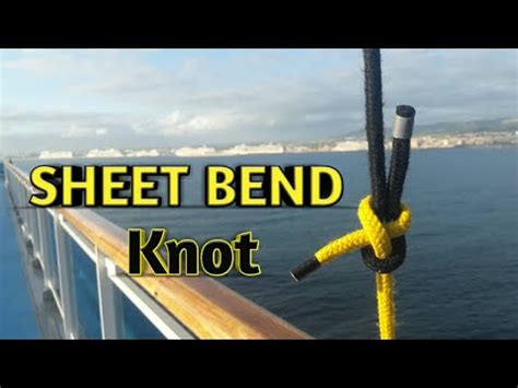 HOW TO TIE A SHEET BEND?Also known as BECKET BEND/KNOT TYING TUTORIAL ...