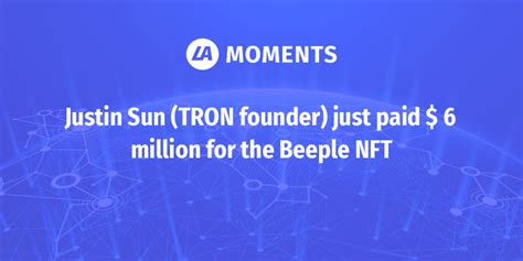 Justin Sun (TRON founder) just paid $ 6 million for the Beeple NFT ...