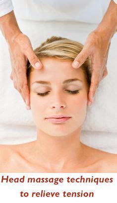 Head Massage Techniques to Relieve Tension http://positivemed.com/2013/06/14/head-massage ...