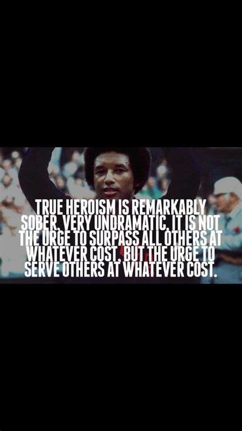 Arthur Ashe On Heroism Quotes. QuotesGram