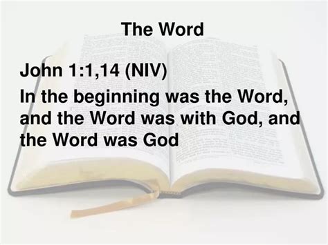 PPT - John 1:1,14 (NIV) In the beginning was the Word, and the Word was with God, and the Word ...