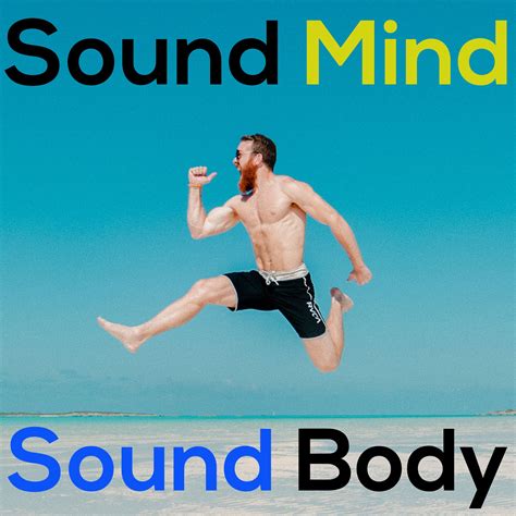 Sound Mind Sound Body