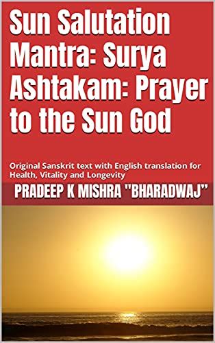 Sun Salutation Mantra: Surya Ashtakam: Prayer to the Sun God: Original Sanskrit text with ...