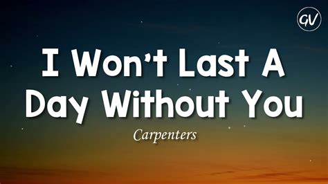 Carpenters - I Won't Last A Day Without You [Lyrics] - YouTube