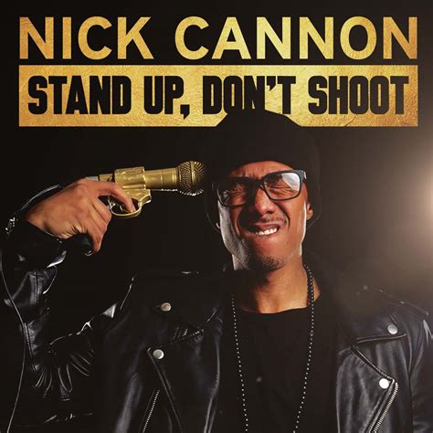 NICK CANNON: STAND-UP, DON'T SHOOT - Comedy Dynamics