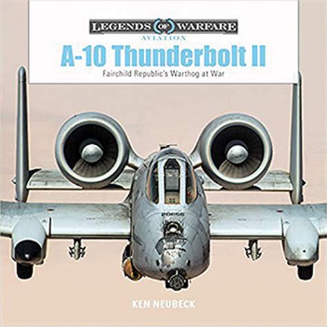 A-10 Thunderbolt II: | Historic Aviation - The #1 Source For High Quality Airplane Collectibles ...