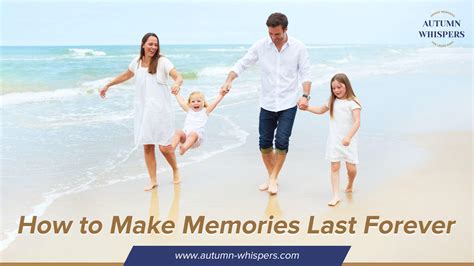 How to Make Memories Last Forever - Autumn Whispers