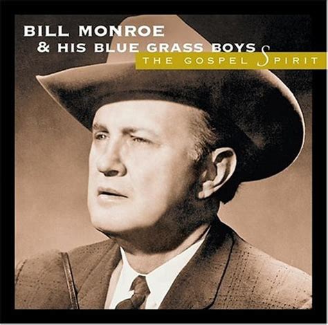 Bill Monroe & His Blue Grass Boys - The Gospel Spirit (2004, CD) | Discogs