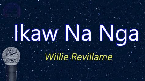 Ikaw Na Nga - Willie Revillame (KARAOKE VERSION) - YouTube