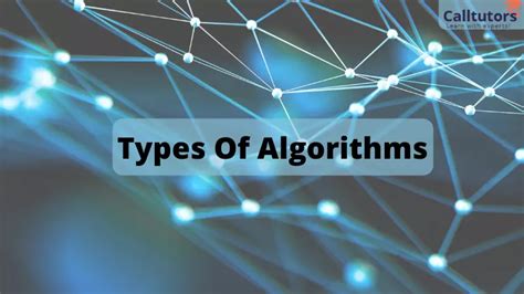 Best 7 Types Of Algorithms You Should Know - CallTutors