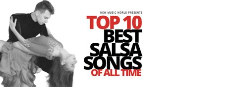 Top 10 Best Salsa Songs of all Time | New Music World