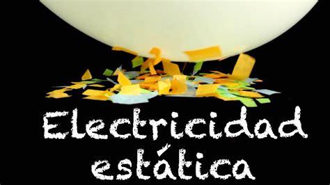 Electricidad estática - Experimentos para niños - Globo y papeles - YouTube