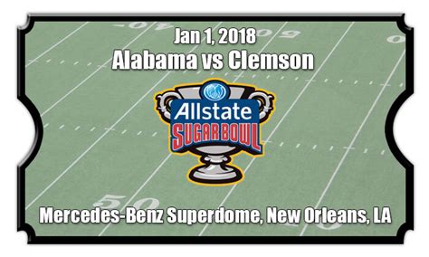 Sugar Bowl Tickets | Alabama Crimson Tide vs Clemson Tigers | Jan 1, 2018