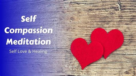 Self Compassion Meditation | Self Love & Healing | Self compassion, Compassion fatigue, Compassion