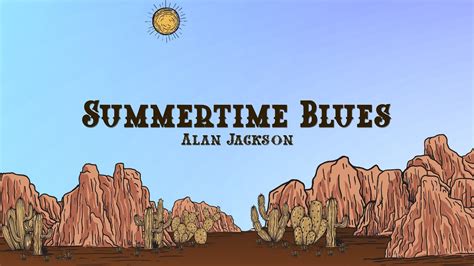 Alan Jackson - Summertime Blues (Lyrics) - YouTube