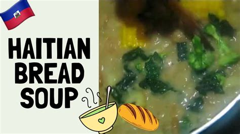 HAITIAN BREAD SOUP RECIPE! - YouTube