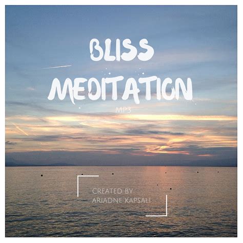 Bliss meditation - Ariadne Kapsali