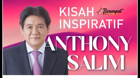 Kisah Inspirasi Anthony Salim - Media Bisnis dan Start up Terkini - YouTube