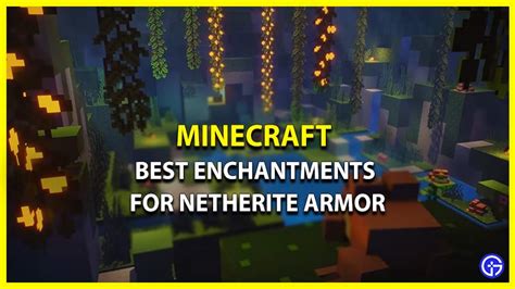 Top 5 Best Enchantments For Netherite Armor In Minecraft