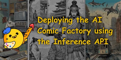 Deploying the AI Comic Factory using the Inference API