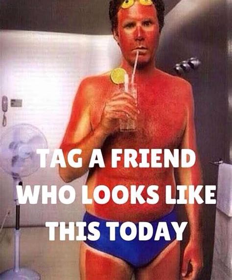 Pin by Cindy Gorman on My Style | Funny sunburn, Sunburn meme, Sunburn