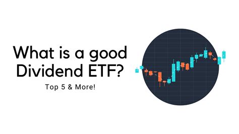 What is a good Dividend ETF? - Top 5 & More! | 2022