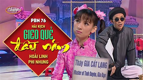 Hài Kịch "Gieo Quẻ Đầu Năm" | PBN 76 | Hoài Linh & Phi Nhung | Tổng ...