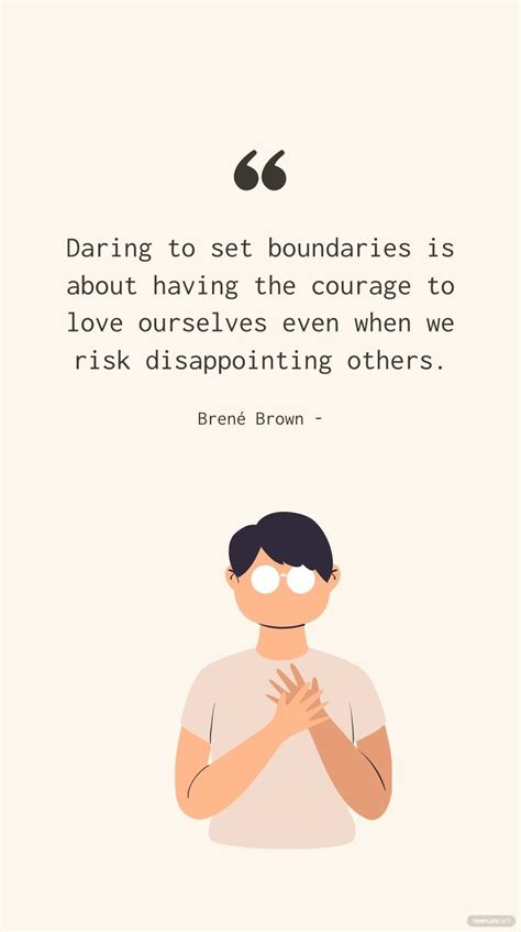 Brené Brown - Daring to set boundaries is about having the courage to ...