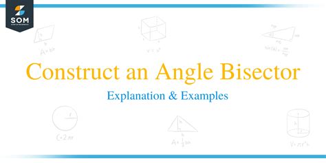 Construct an Angle Bisector - Explanation & Examples