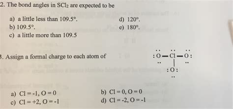 Solved 2. The bond angles in SCl2 are expected to be a) a | Chegg.com