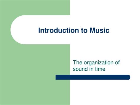 PPT - Introduction to Music PowerPoint Presentation, free download - ID:901